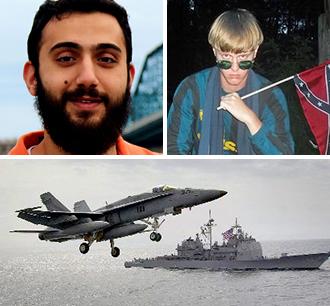 Clockwise from top left: Muhammad Youssef Abdulazeez; Dylann Roof; a U.S. warplane and warship